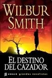 El Destino Del Cazador - Smith, Wilbur