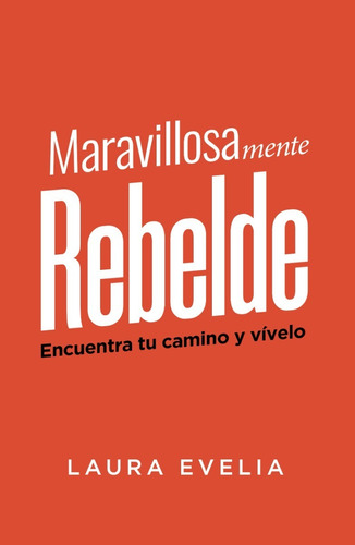 Libro: Maravillosamente Rebelde