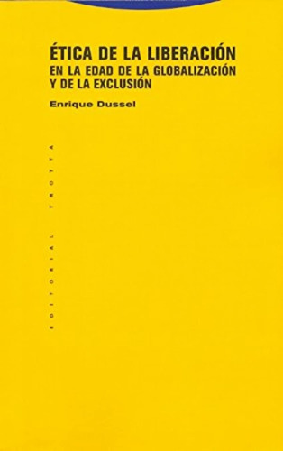 Libro Etica De La Liberacion [ Globalizacion] Enrique Dussel