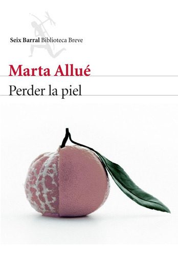 Perder La Piel, De Allué, Marta. Editorial Seix Barral, Tapa Blanda En Español