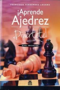 Aprende Ajedrez Y Diviertete Nivel Iniciacion - Fernandez...