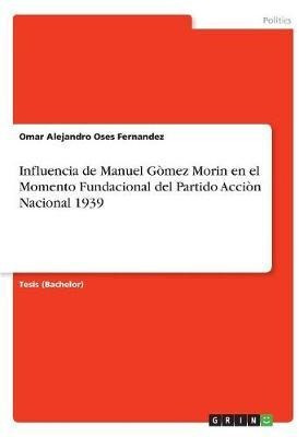 Influencia De Manuel G Mez Morin En El Momento Fundaciona...