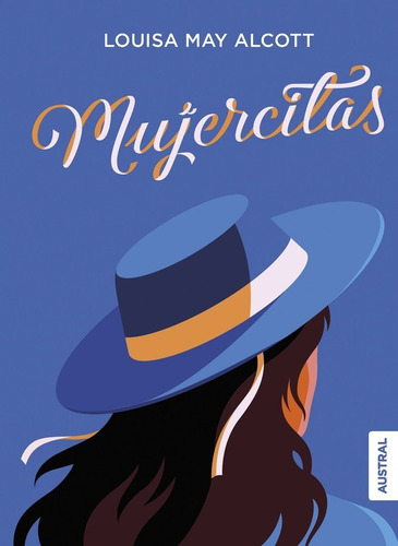 Mujercitas, De Louisa May Alcott., Vol. 1. Editorial Austral, Tapa Blanda En Español