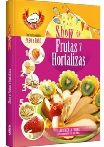 Show de FRUTAS y HORTALIZAS, de Iryna Stepanova. Editorial Grupo Clasa, tapa dura en español, 2010