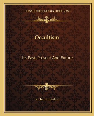 Libro Occultism: Its Past, Present And Future - Ingalese,...