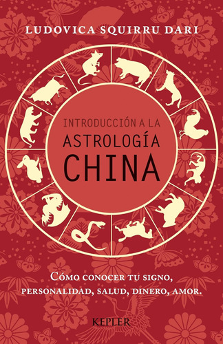 Libro: Introducción A La Astrología China: Cómo Conocer Tu P