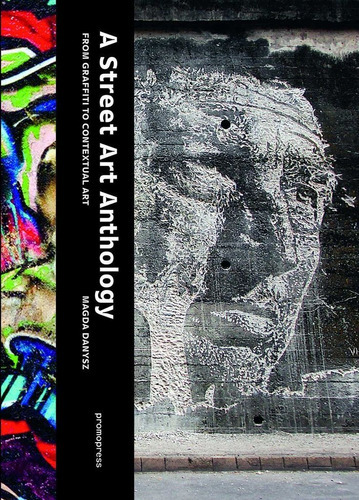 A Street Art Anthology, De Danysz, Magda. Editorial Promopress, Tapa Blanda En Inglés