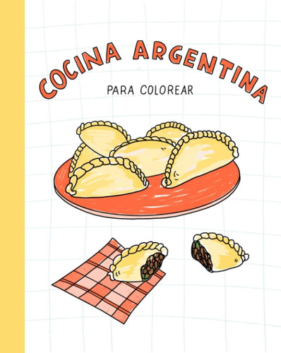 Libro: Cocina Argentina Para Colorear: Platos Típicos Argeni