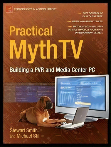 Practical Mythtv : Building A Pvr And Media Center Pc, De Michael Still. Editorial Apress, Tapa Blanda En Inglés
