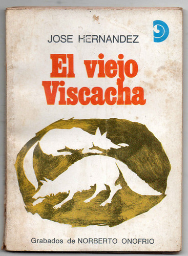 El Viejo Viscacha - Jose Hernandez -usado Antiguo 1966