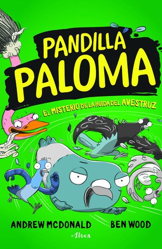 Pandilla Paloma 2 - El misterio de la Huida de la Avestruz, de McDonald, Andrew. Serie Pandilla Paloma Editorial Altea, tapa blanda en español, 2022