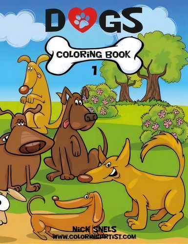 Dogs Coloring Book 1, De Nick Snels. Editorial Createspace Independent Publishing Platform, Tapa Blanda En Inglés