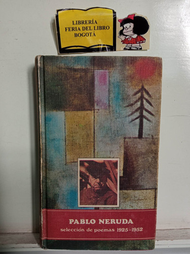 Selección De Poemas - Pablo Neruda - 1925 - 1952 - Poesía