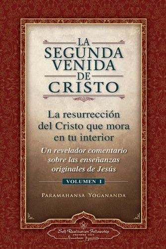 Segunda Venida De Cristo, La. Volumen I - Paramahansa Yogana