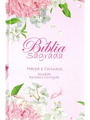 Bíblia Jovem Floral Dalia Capa Dura Harpa Avivada Corinhos