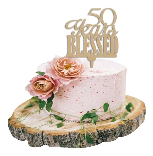 Letrero Para Pastel 50 Years Blessed Topper Cake Art958