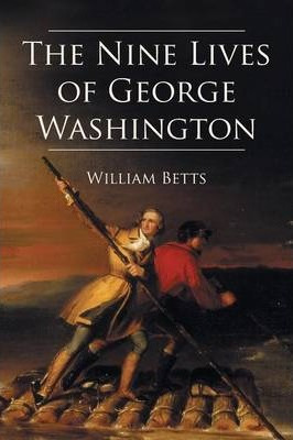 Libro The Nine Lives Of George Washington - William W Bet...