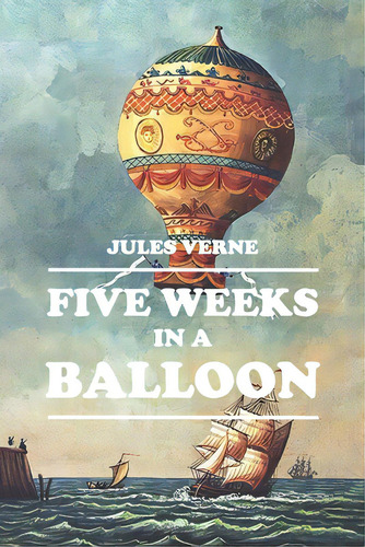 Five Weeks In A Balloon, De Verne, Jules. Editorial Waking Lion Pr, Tapa Blanda En Inglés
