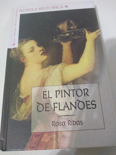 El Pintor De Flandes Rosa Ribas Novela Historica Palermo Env