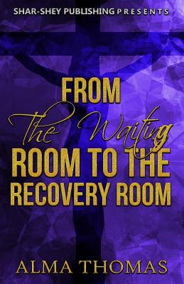 Libro From The Waiting Room To The Recovery Room - Editin...