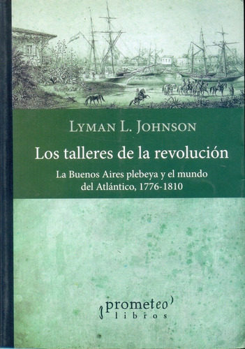 Los Talleres De La Revolución - Johnson, Lyman L - Es