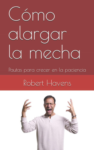 Libro Cómo Alargar La Mecha Pautas Para Crecer En La Pacien