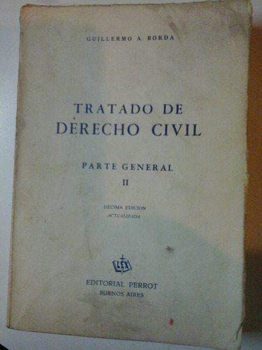 Tratado De Derecho Civil - G. Borda- Ed. Perrot - L250