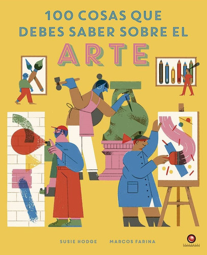 100 Cosas Que Debes Saber Sobre El Arte - Susie/ Farina Marc