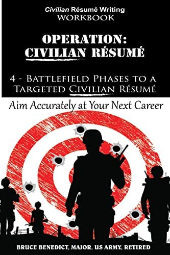 Operation: Resume: 4 - Battlefield Phases To A Targeted Resume, De Benedict, Mr. Bruce L.. Editorial Createspace Independent Publishing Platform, Tapa Blanda En Inglés