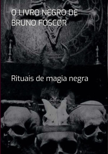O Livro Negro De Bruno Foscor, De Bruno Foscor