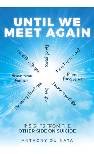 Until We Meet Again: Insights From The Other Side On Suicide, De Quinata, Anthony., Vol. 1. Editorial Createspace, Tapa Blanda En Inglés