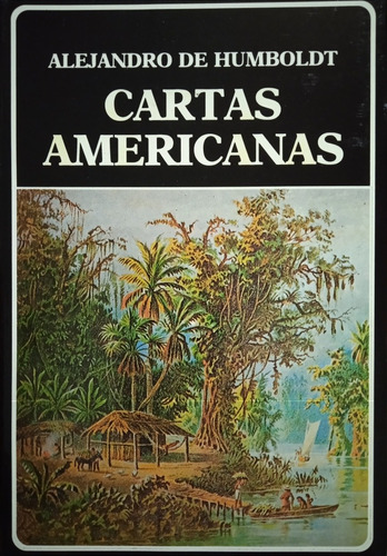 Cartas Americanas (como Nuevo) / Alejandro De Humboldt 