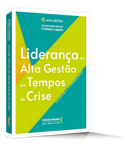 Liderança da Alta Gestão em Tempos de Crise, de Lagôas, Cristiano. Editorial Literare Books International Ltda, capa mole em português, 2020