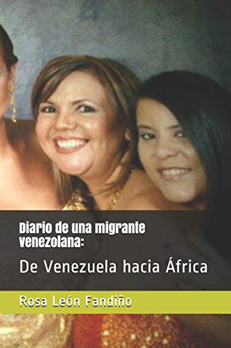 Diario De Una Migrante Venezolana:: De Venezuela Hacia Afric