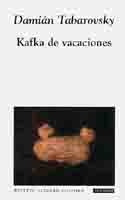 Kafka De Vacaciones - Damian Tabarovsky