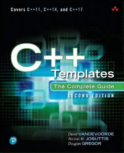 C++ Templates : The Complete Guide, De David Vandevoorde., Vol. 1. Editorial Pearson Education (us), Tapa Dura, Edición Second Edition En Inglés