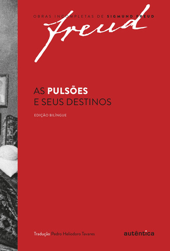 Freud - As pulsões e seus destinos – Edição bilíngue, de Freud, Sigmund. Autêntica Editora Ltda., capa mole em português, 2013