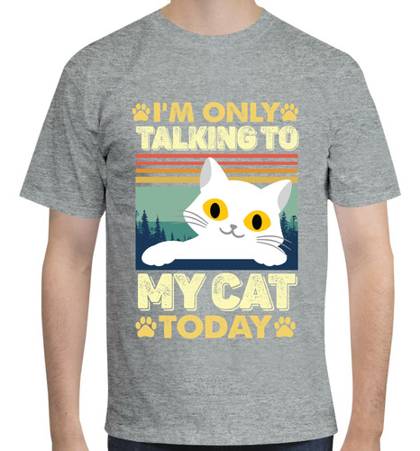 Playera Estampada Gato: Solo Hablo Con Mi Gato Hoy