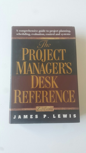 The Project Manager's Desk Reference - J.p. Lewis - 2nd. Ed.