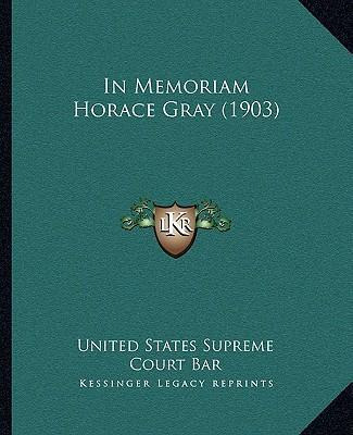 Libro In Memoriam Horace Gray (1903) - United States Supr...