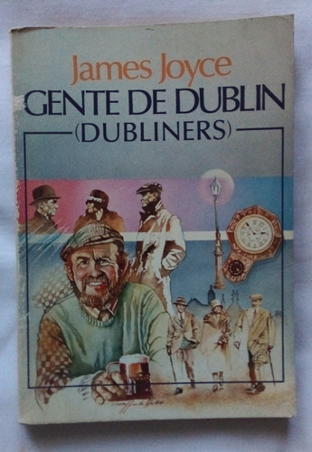 Gente De Dublín / Dubliners / James Joyce / Ed. Andrés Bello