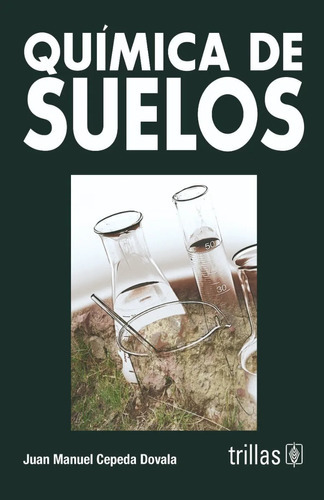 Química De Suelos, De Cepeda Dovala, Juan Manuel., Vol. 2. Editorial Trillas, Tapa Blanda, Edición 2a En Español, 1991