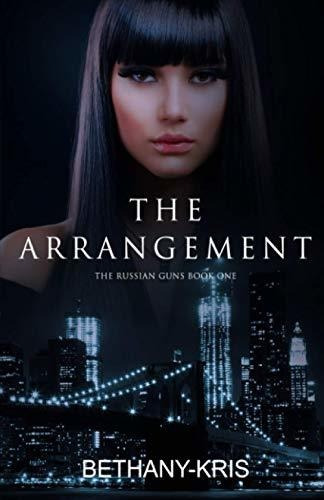 Book : The Arrangement (the Russian Guns) - Bethany-kris