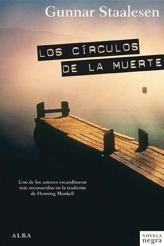 Los Círculos De La Muerte, De Staalesen Gunnar. Editorial Alba, Edición 2011 En Español