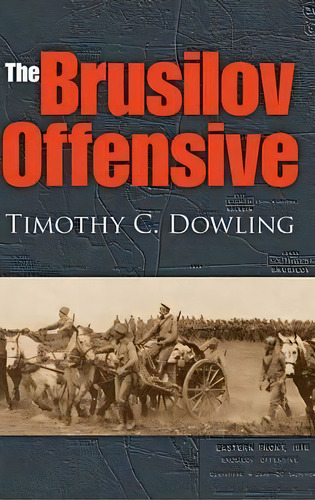 The Brusilov Offensive, De Timothy C. Dowling. Editorial Indiana University Press, Tapa Dura En Inglés