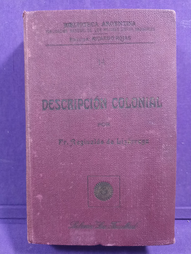 Descripción Colonial Por Fr. Reginaldo De Lizarraga 1916 Arg