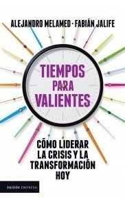 Libro Tiempos Para Valientes De Alejandro Melamed