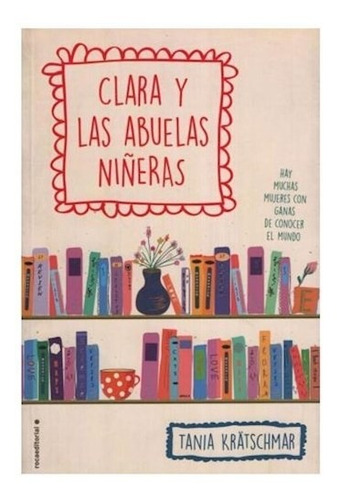 Libro Clara Y Las Abuelas Ni/eras De Tania Kratschmar