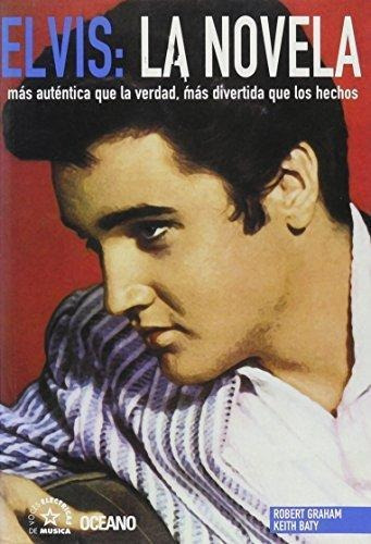 Elvis: La Novela, De Graham, Robert. Editorial La Mascara, Tapa Tapa Blanda En Español