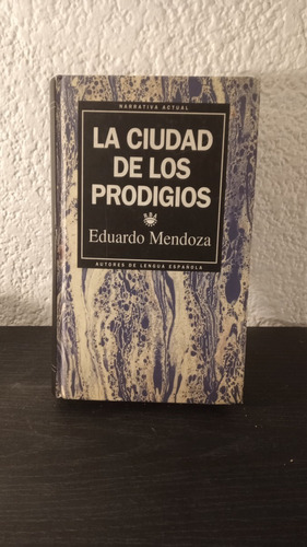 La Ciudad De Los Prodigios - Eduardo Mendoza